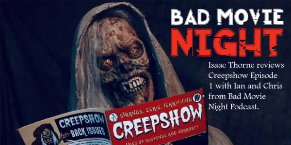 Bad Movie Night's CREEPSHOW EPISODE 1 Review