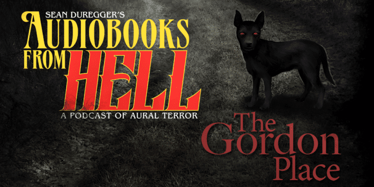 audiobooks from hell logo and the gordon place logo against a detail of the gordon place book cover