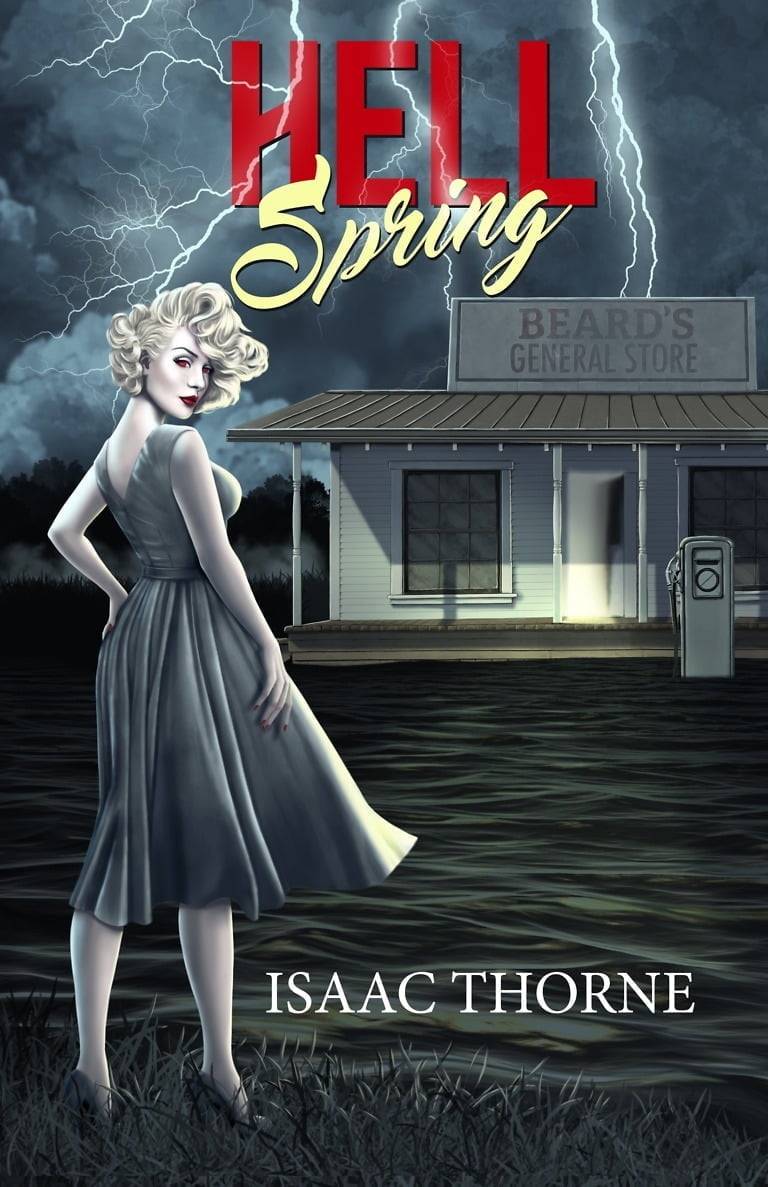 'Hell Spring' novel cover featuring a 1950s store with flood waters up to the top of the front porch. In the foreground, a 1950s blonde woman in a blue dress stares over her shoulder, red flashes in her eyes.